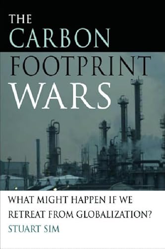 Imagen de archivo de The Carbon Footprint Wars : What Might Happen If We Retreat from Globalization? a la venta por Better World Books