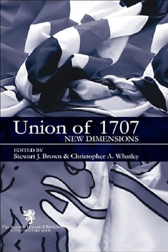 Stock image for The Union of 1707: New Dimensions: Scottish Historical Review Supplementary Issue for sale by ThriftBooks-Atlanta