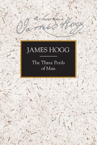 Stock image for The Three Perils of Man (The Stirling / South Carolina Research Edition of the Collected Works of James Hogg) for sale by GF Books, Inc.