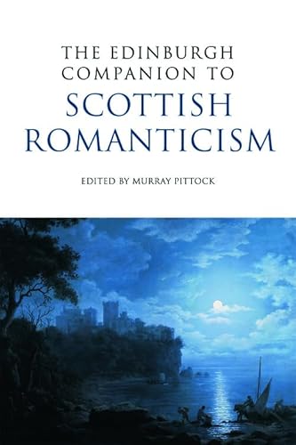 Stock image for The Edinburgh Companion to Scottish Romanticism for sale by Book Dispensary