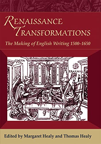 Stock image for Renaissance Transformations: The Making of English Writing 1500-1650 for sale by Midtown Scholar Bookstore