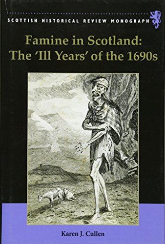 9780748638871: Famine in Scotland - the 'Ill Years' of the 1690s (Scottish Historical Review Monographs)