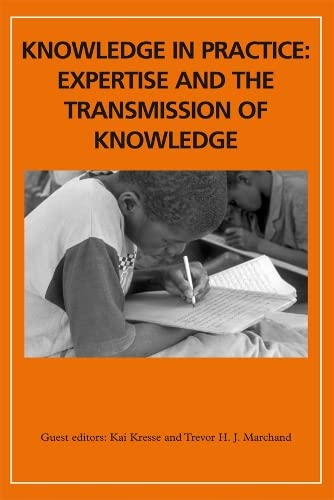 Imagen de archivo de Knowledge in Practice: Expertise and the Transmission of Knowledge (Africa) a la venta por Midtown Scholar Bookstore