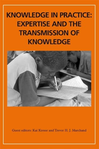 Stock image for Knowledge in Practice: Expertise and the Transmission of Knowledge (Africa) for sale by Midtown Scholar Bookstore