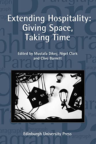 Imagen de archivo de Extending Hospitality: Giving Space, Taking Time: Paragraph Volume 32 Number 1 (Paragraph Special Issues) a la venta por Midtown Scholar Bookstore