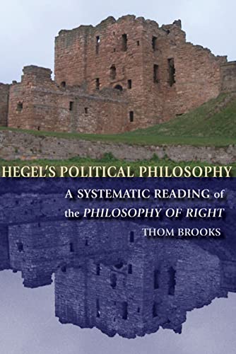 Stock image for Hegels Political Philosophy: A Systematic Reading of the Philosophy of Right for sale by Brit Books