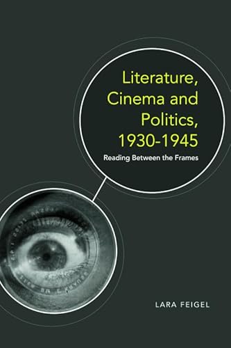 9780748639502: Literature, Cinema and Politics, 1930-1945: Reading Between the Frames