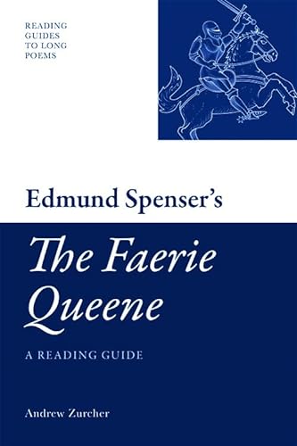 Stock image for Edmund Spenser's 'The Faerie Queene': A Reading Guide (Reading Guides to Long Poems) for sale by Midtown Scholar Bookstore