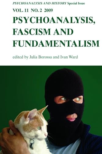 Stock image for Psychoanalysis, Fascism, and Fundamentalism: Psychoanalysis, Fascism, Fundamentalism: Psychoanalysis and History Volume 11, Issue 2 (Historical Studies) for sale by Midtown Scholar Bookstore