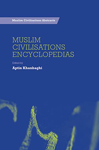 Encyclopedias about Muslim Civilisations - Khanbaghi, Aptin