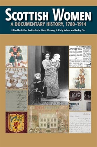 Stock image for Scottish Women : A Documentary History, 1780-1914 for sale by Better World Books Ltd