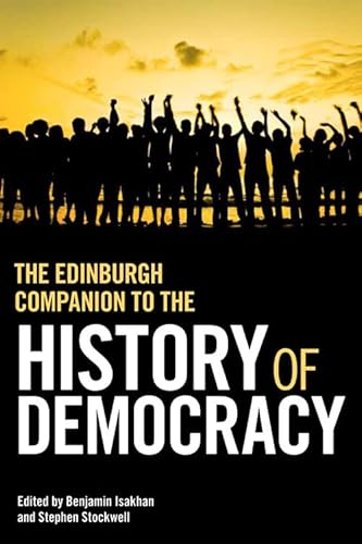 Stock image for The Edinburgh Companion to the History of Democracy for sale by Midtown Scholar Bookstore