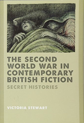 Beispielbild fr The Second World War in Contemporary British Fiction: Secret Histories zum Verkauf von Anybook.com