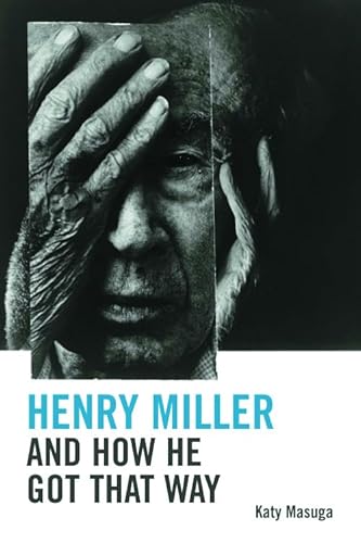 9780748641185: Henry Miller and How He Got That Way