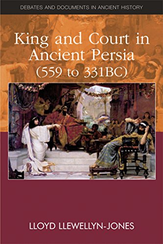 Beispielbild fr King and Court in Ancient Persia 559 to 331 BCE zum Verkauf von TextbookRush