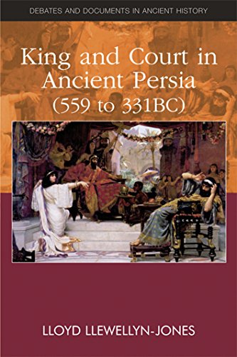 Stock image for King and Court in Ancient Persia 559 to 331 BCE (Debates and Documents in Ancient History) for sale by Chiron Media
