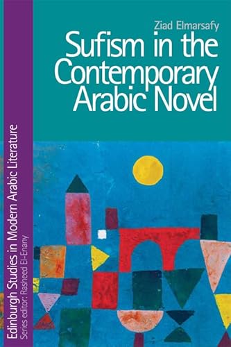 9780748641406: Sufism in the Contemporary Arabic Novel (Edinburgh Studies in Modern Arabic Literature)