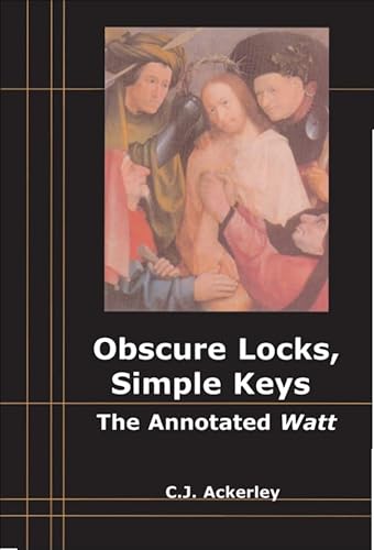 Obscure Locks, Simple Keys: The Annotated \\ Watt - Ackerley, Chris