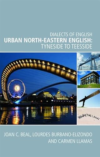 Imagen de archivo de Urban North-Eastern English: Tyneside to Teesside (Dialects of English) a la venta por MusicMagpie