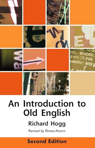 An Introduction to Old English (Edinburgh Textbooks on the English Language) - Richard Hogg, Rhona Alcorn