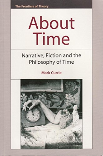 Stock image for About Time: Narrative, Fiction and the Philosophy of Time (The Frontiers of Theory) for sale by Bill's Books