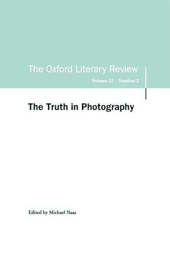 9780748642526: The Truth in Photography: Oxford Literary Review Volume 32, Issue 2 (Oxford Literary Review Special Issues)