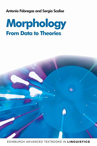 9780748643134: Morphology: From Data to Theories (Edinburgh Advanced Textbooks in Linguistics)