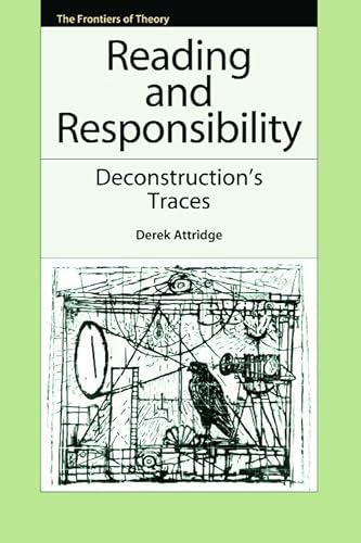 Stock image for Reading and Responsibility: Deconstruction's Traces (The Frontiers of Theory) for sale by Hippo Books