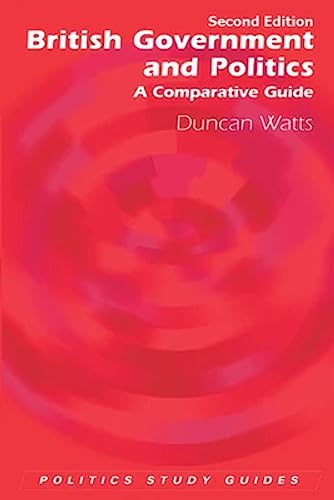 Imagen de archivo de British Government and Politics: A Comparative Guide: A Comparative Guide, Second Edition (Politics Study Guides) a la venta por WorldofBooks