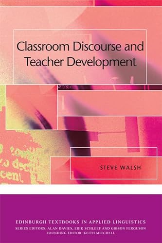 9780748645176: Classroom Discourse and Teacher Development (Edinburgh Textbooks in Applied Linguistics)