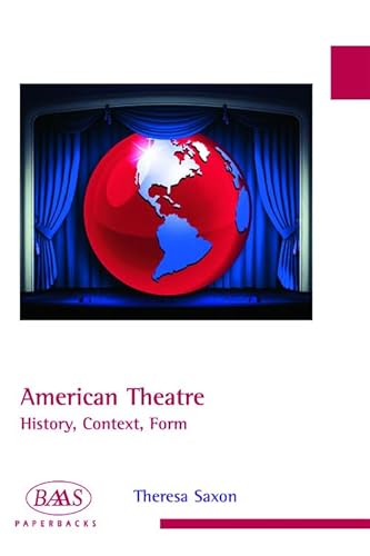 9780748645206: American Theatre: History, Context, Form (BAAS Paperbacks)