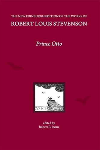 Prince Otto - Robert Louis Stevenson (author), Robert P. Irvine (editor)