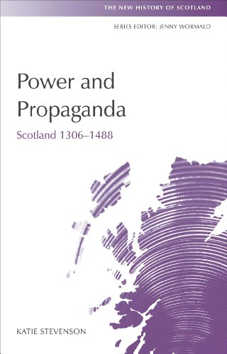 9780748645862: Power and Propaganda: Scotland 1306-1488 (New History of Scotland)