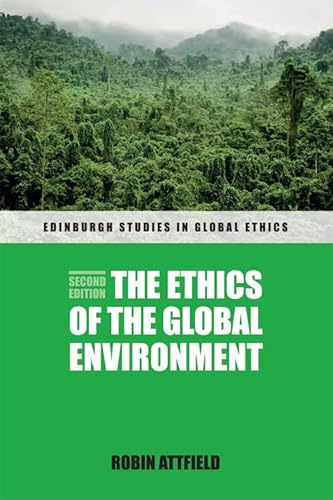 Beispielbild fr The Ethics of the Global Environment (2nd Edn) (Edinburgh Studies in Global Ethics) zum Verkauf von Anybook.com