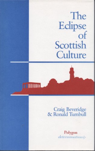 9780748660001: Eclipse of Scottish Culture (Determinations S.)