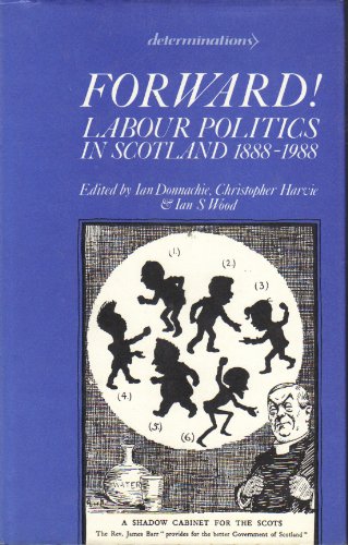 Stock image for Forward! Labour Politics in Scotland, 1888-1988 for sale by Last Century Books