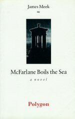 9780748660063: McFarlane Boils the Sea (Fiction series)