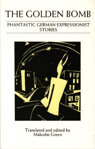 Beispielbild fr The golden bomb: Phantastic German expressionist stories zum Verkauf von A Squared Books (Don Dewhirst)