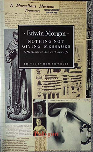 Nothing not giving messages: Reflections on work and life (9780748660773) by Morgan, Edwin