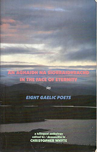 Imagen de archivo de In the Face of Eternity : Eight Gaelic Poets a la venta por Better World Books Ltd
