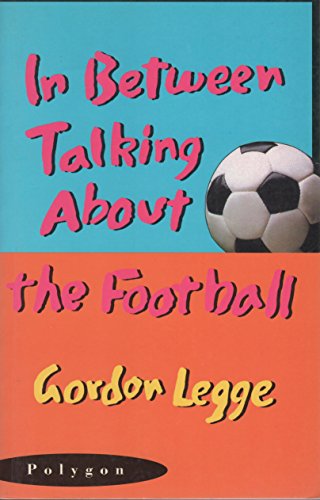 Beispielbild fr In Between Talking about the Football zum Verkauf von Better World Books