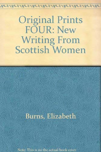 Stock image for Original Prints FOUR: New Writing From Scottish Women for sale by WorldofBooks