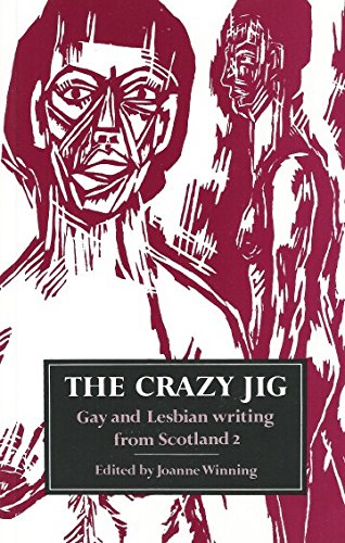 Beispielbild fr The Crazy Jig: Gay and Lesbian Writing from Scotland: v. 2 (Fiction series) zum Verkauf von WorldofBooks