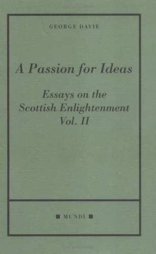 Imagen de archivo de Essays on Scottish Enlightenment: Passion for Ideas v. 2 (Essays on the Scottish Enlightenment) a la venta por WorldofBooks
