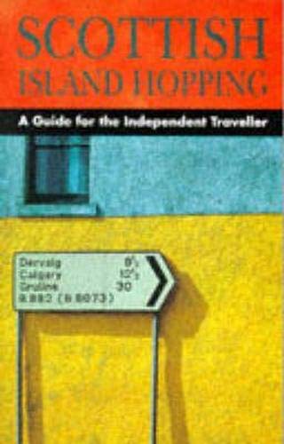 Beispielbild fr Scottish Island Hopping: A Guide for the Independent Traveller zum Verkauf von WorldofBooks