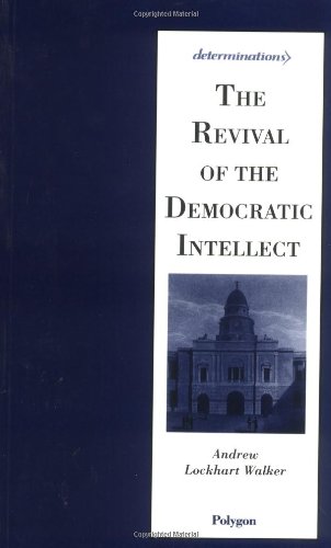 Beispielbild fr The Revival of the Democratic Intellect (Determinations) (Determinations S.) zum Verkauf von WorldofBooks