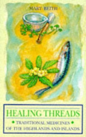 Imagen de archivo de Healing Thread Traditional Medicines of the Highlands and Islands a la venta por Chequamegon Books