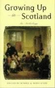 Beispielbild fr Growing Up in Scotland: An Anthology zum Verkauf von WorldofBooks
