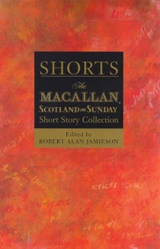 Stock image for Shorts: The Macallan/Scotland on Sunday Short Story Collection for sale by ThriftBooks-Dallas