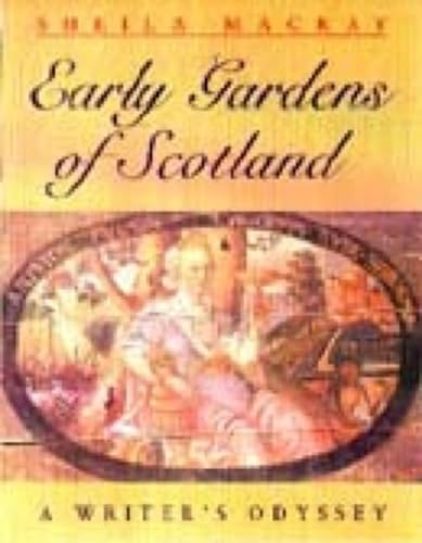 Stock image for Early Gardens of Scotland: A Writer's Odyssey for sale by WorldofBooks